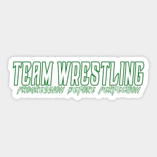 Team Wrestling, Progression Before Perfection Sticker